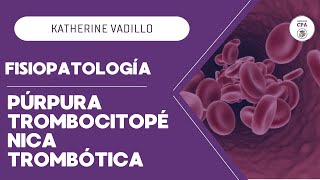 FISIOPATOLOGÍA  PÚRPURA TROMBOCITOPÉNICA TROMBÓTICA [upl. by Idnem]