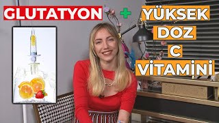 Glutatyon  Yüksek Doz C Vitamini Nedir  Uygulamalı Anlatım [upl. by Kulsrud]