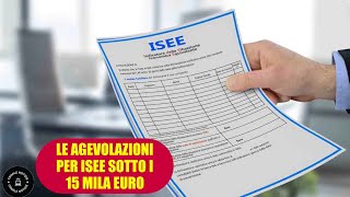 ISEE sotto i 15 mila euro lelenco delle agevolazioni 2024 [upl. by Ilecara]