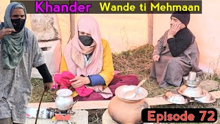 Khander  Wande ti Mehmaan  Part 72  Kashmiri Drama [upl. by Nhepets]