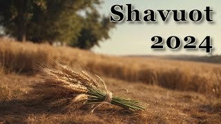 Shavuot 2024  Moedim [upl. by Antoinetta]