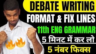 Debate Writing Class 11  Debate Writing Format Class 11  English Grammar Debate writing Fix Lines [upl. by Yznyl]