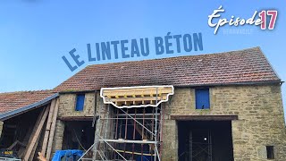 NOUVEAU LINTEAU BÉTON  EP17  rénovation maison [upl. by Knapp]