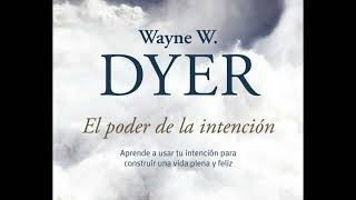 EL PODER DE LA INTENCION AUDIOLIBRO WAYNE DYER CAPITULO 4 [upl. by Norah]