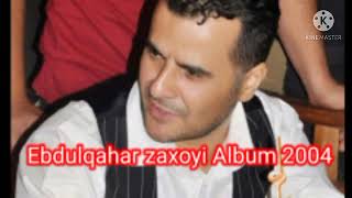 ebdulqahar zaxoyi Album 2004 [upl. by Neall430]