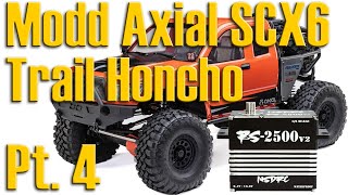 Upgrading and Modifying the Axial SCX6 Trail Honcho 4wd 16 Scale Crawler  Pt 4 [upl. by Hsotnas]