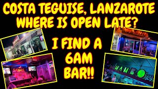 LANZAROTE  WHERE IS OPEN LATE IN COSTA TEGUISE lanzarote nightlife [upl. by Coney547]