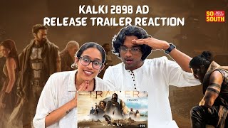 Kalki 2898 AD Release Trailer Reaction  Prabhas  Amitabh  Kamal Haasan  Deepika  SoSouth Reacts [upl. by Hgielsa]