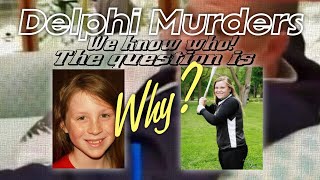 Delphi Murders We Know Who The Question Is Why [upl. by Animas]