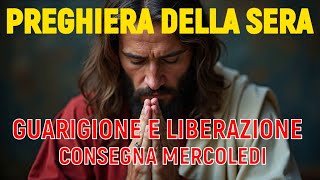 🌙LA PREGHIERA DELLA SERA DI OGGI Mercoledì 23 OTTOBRE 2024  GUARIGIONE E LIBERAZIONE [upl. by Gabrielle]