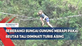 Seberangi Sungai Gunung Merapi Pakai Seutas Tali Diminati Turis Asing [upl. by Koffler462]