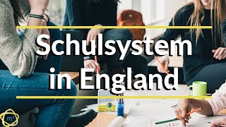 Das Schulsystem in England ✔️ Schüleraustausch England 🔆 Auslandsjahr England 🏆 Internate England [upl. by Enialahs]