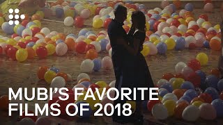 MUBIs Favorite Films of 2018  HandPicked by MUBI [upl. by Mailliwnhoj]