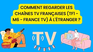 Comment regarder les chaînes TV françaises TF1  M6  France TV à létranger [upl. by Rubel]