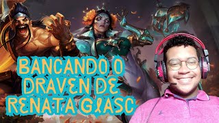 Bancando o Draven de Renata Glasc  League of Legends  Fred Stally [upl. by Akima]