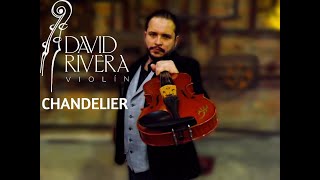 David Rivera Violin  Chandelier violin amp piano version by David Rivera and Louis C Fer [upl. by Nore]