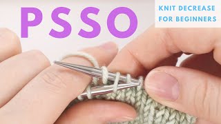 PSSO Decrease For Beginners  Pass the Slip Stitch Over Knit Decrease [upl. by Ani]