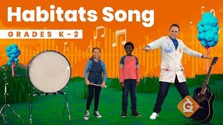 The Habitats SONG  Science for Kids  Grades K2 [upl. by Rafaello]