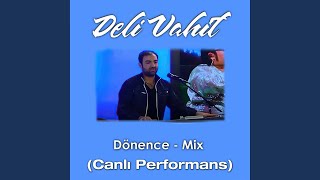 Dönence Canlı Performans Mix [upl. by Ynattyrb882]