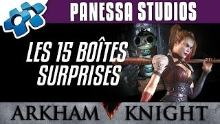 Batman Arkham Knight  Les Boîtes Surprises de Panessa Studios [upl. by Nnyltiac]