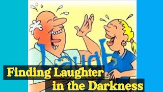 Finding Laughter in the Darkness [upl. by Yttocs857]