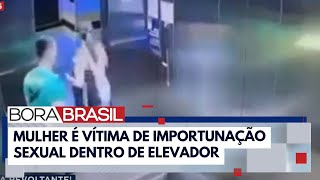 Mulher sofre importunação sexual em elevador I Bora Brasil [upl. by Sumaes]