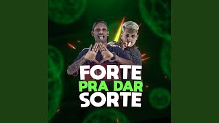 Forte pra Dar Sorte [upl. by Campagna148]