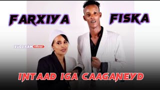 Farxiya Fiska  intaad iga caaganayd  2021 Hees Cusub [upl. by Mathi]