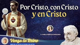 🔴 POR CRISTO CON CRISTO Y EN CRISTO  P PABLO MARTIN SANGUIAO SEP 22 2024 DIVINA VOLUNTAD [upl. by Annawoj]