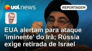 EUA alertam para ataque iminente do Irã Rússia exige retirada de Israel  Jamil Chade [upl. by Burrell]