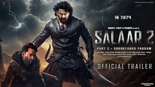 Salaar Part 2  Shouryanga Parvam  Official Trailer  Prabhas  Prashanth Neel  Prithviraj S 2024 [upl. by Mulac]