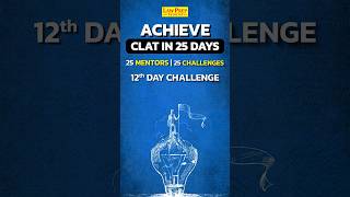 Final CLAT 2025 Prep Begins Day 12 of 25 Challenges [upl. by Ssenav]