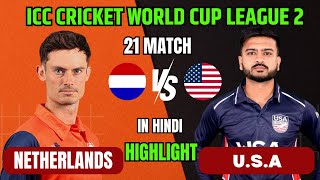 Netherlands vs USA Thrilling 19Run Victory  ICC Cricket World Cup League 2 Highlights [upl. by Parke]