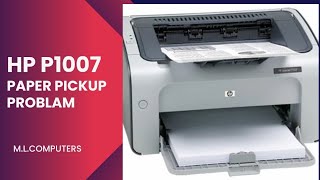 HP LASERJET P1007 PAPER PICKUP PROBLEM SOLUTION IN HINDI  ML COMPUTERS ⚡ [upl. by Hibbert397]