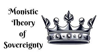 Monistic theory of Sovereignty [upl. by Xenophon]