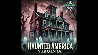 Virginias Haunted Battlefields Spirits of the Old Dominion  Ep 46 [upl. by Almund]