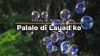 Palalo di Layad ko  Randy Balagey  Kankanaey Song [upl. by Joappa479]