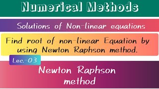 Newton Raphson Method  Numerical Methods  Solutions of Nonlinear equations [upl. by Eellek]