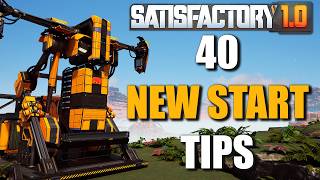 40 Tips For A New Start In Satisfactory 10 [upl. by Jocelyne]