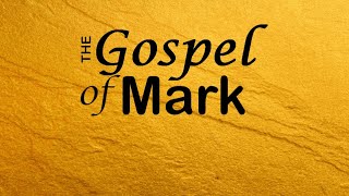 The Gospel of Mark Lesson 30  03272024 [upl. by Alistair]