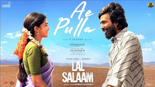 Lal Salaam  Ae Pulla Lyric Video  Rajinikanth  AR Rahman  Aishwarya Vishnu Vishal  Vikranth [upl. by Nej226]