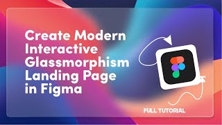 Creating A Stunning Glassmorphism Landing Page In Figma  Stepbystep Ui Tutorial [upl. by Gualtiero]