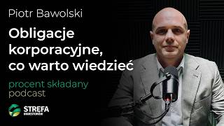 Jak inwestować bezpiecznie w obligacje korporacyjne  Piotr Bawolski  Procent Składany [upl. by Cutty310]