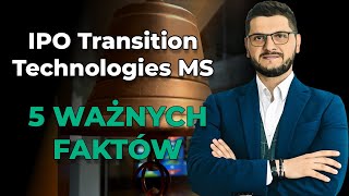 IPO Transition Technologies MS  5 powodów dlaczego warto zwrócić uwagę na spółkę [upl. by Moreville]