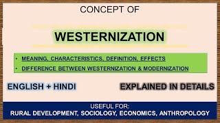 Westernization  Sociology  Westernization vs modernization  Explained in Bilingual language [upl. by Napas883]