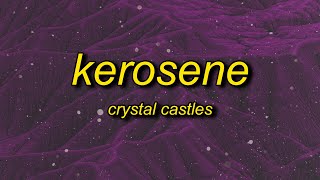 Crystal Castles  KEROSENE Lyrics [upl. by Ayela]