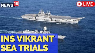 INS Vikrant Live  Indian Navy Ship  English Latest News  INS Vikrant Sea Trial  News18 Live [upl. by Hilliard565]