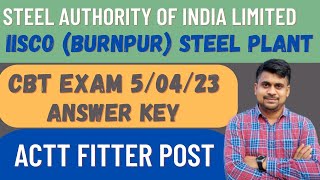 SAIL IISCO BURNPUR STEEL PLANT ACTT FITTER CBT EXAM ANSWERKEY amp CUT OFF 23  EXAM DATE 05042023 [upl. by Yerg]