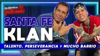 SANTA FE KLAN talento perseverancia Y MUCHO BARRIO  La entrevista con Yordi Rosado [upl. by Mallon]