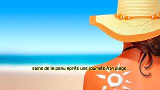 Soins de la peau après une journée à la plage [upl. by Micheil306]